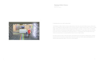 7 8
Blacksburg Children’s Museum
Institutional
Blacksburg, Virginia
A collaboration with Carson Owen & Katelyn Merrill
The Blacksburg Children’s Museum needed a major overhaul to look, feel, and act like children’s museum rather than a
daycare. The design team made three goals for this local project based on regular interaction with our clients. To equally
engage children and their guardians, because learning should happen at every age. To inspire all users to be stewards
of their environment and community through biophilic features and materials. To create a space that reacts to the user
as they move through it and provide new, surprising experiences on a choreographed path. All design features were
created to be easily moved or recreated should the museum move to a larger location.
As a team, we all had a hand in nearly every aspect of the design process from research to implementation. However,
my primary role in the team was to research ways of learning for adults and children, design wayfinding/graphics and
develop multifunctional built objects in the form of custom partitions.
Entry Perspective
 