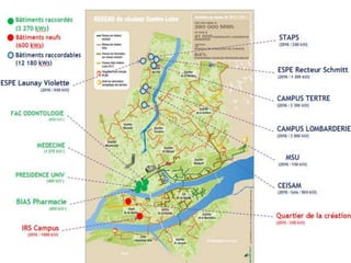La politique du développement
durable à l'Université de Nantes
L'amélioration de la performance des bâtiments
En mars 2015 : Le raccordement au réseau de chaleur
urbain
• respectueux de l’environnement avec 84% d’énergie
renouvelable,
• Réduire près de 60% de la consommation de gaz
• réduire de 51 000 tonnes des émissions de CO2
24
 