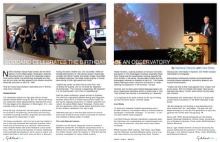 Robert Kirshner, science professor at Harvard University
and author of The Extravagant Universe: Exploding Stars,
Dark Energy and the Accelerating Cosmos, became the
ninth lecturer in the series. He discussed Hubble and the
extravagant universe at Goddard on April 24. “The Hubble
Space Telescope made a decisive contribution to under-
standing the expansion of the universe,” he said.
Kirshner and his team used Hubble telescope data to ob-
serve supernovae exploding billions of years back in time.
They showed the universe is accelerating as it expands.
“It is important to do some science for the joy of finding
out how the world works,” Kirshner added.
Live Shots
To share and celebrate Hubble’s anniversary with a
broader audience, the Goddard Office of Communications
developed a multimedia campaign – or live shot – in con-
cert with network news programs.
Live Shot Producer Michelle Handleman organized satel-
lite interviews with broadcasters and meteorologists from
more than 30 television, radio and online news outlets
worldwide.
NASA scientists Mark Clampin, Padi Boyd, Jane Rigby,
Jennifer Wiseman and Kate Whitaker spoke one-on-one
with news anchors and morning show hosts. Susana
Deustua also interviewed in Spanish, and Rafael Eufrasio
interviewed in Portuguese.
Interviewees emphasized Hubble’s accomplishments
involving mission operations, astronomy research and
societal achievements.
“Hubble has told us that most galaxies have a black hole
at the center. With the Hubble Ultra Deep Field we can
see back until about 1 billion years before the big bang,”
said Clampin.
Broadcasters also asked about the future of space tele-
scopes and the prospects of the Webb telescope in par-
ticular.
“We are designing and building a new telescope to do
what Hubble can’t do,” said Rigby. “The goal with the
Webb telescope is to see the first generation of stars and
galaxies that formed after the big bang.” n
Above, left: NASA Social participants exit the Hubble
Space Telescope Operations Control Center during their
tour of Goddard’s facilities. Photo credit: NASA/Goddard/
Debora McCallum
Above, right: Robert Kirshner of Harvard University dis-
cusses Hubble and the expansion of the universe during
this year’s John Bahcall Lecture. Photo credit: NASA/God-
dard/Tashiana Osborne
N
ASA’s Goddard Space Flight Center led the devel-
opment of the Hubble Space Telescope’s scientific
instruments and is home to the telescope’s opera-
tions control center. Ask almost any employee and they
can tell you what role they played in the mission since the
telescope launched on April 24, 1990.
Here are some ways Goddard celebrated one of NASA’s
most iconic missions.
Hubble Social
The celebration kicked into high gear with an all-day
Hubble-themed NASA Social on April 23. More than 40 so-
cial media and media representatives attended the event.
The day began at the Newseum in Washington, D.C., and
included a tour of Goddard.
Along the way, participants met and spoke to NASA lead-
ers involved in the planning, construction and servicing
of Hubble, including scientists, engineers and astronauts
who repaired the observatory in orbit.
“All things considered, I think it’s fair to say that Hubble is
one of the most influential and important scientific instru-
ments and achievements ever devised,” NASA Adminis-
trator Charles Bolden said at the Newseum press confer-
ence. “With two-and-a-half decades of historic trailblazing
science already accomplished, we’ve come to realize and
expect that there is still much more out there to discover.”
During the event, Bolden and John Grunsfeld, NASA as-
sociate administrator for the science mission directorate,
unveiled the official Hubble anniversary image. Described
as celestial fireworks, the image shows a group of young
stars flaring 20,000 light-years from Earth.
“Hubble has shown us where we’ve come from, told
us where we’re going, and it’s not what we expected,”
Grunsfeld said. “The universe is expanding. We expected
it to be slowing down, but in fact it’s speeding up.”
After the press conference, guests arrived at Goddard.
The afternoon highlighted satellite testing and integration
facilities where much of Hubble was built and tested, as
well as the ongoing construction of Hubble’s scientific suc-
cessor, the James Webb Space Telescope. Visitors also
saw the operations control center where technicians moni-
tor the Hubble’s operations from day to day.
Attendees also got to hold and take pictures of various
tools used during servicing missions and pose for pictures
with Goddard’s replica model of Hubble.
The John Bahcall Lecture
Goddard and the Space Telescope Science Institute in
Baltimore started the John Bahcall Lectureship series in
2006 to honor the late astrophysicist. Bahcall was a part of
the Hubble mission since its inception in 1973 and was the
principal investigator for many Hubble projects.
By Tashiana Osborne and Clare Skelly
GODDARD CELEBRATES THE BIRTHDAY OF AN OBSERVATORY
Volume 11 Issue 4 • May 2015 76
 