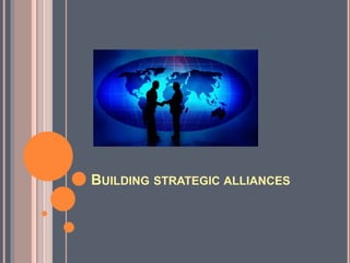 WHAT IS A BUSINESS ALLIANCE?
 A business alliance is a formal business
relationship between two or more organizations to
...