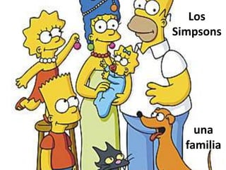 una
familia
Los
Simpsons
 