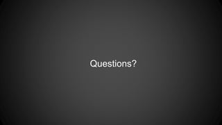 Questions?
 