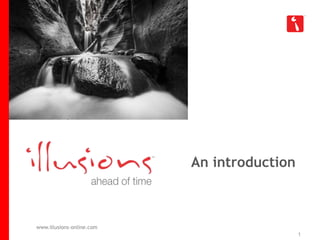 www.illusions-online.com
1
An introduction
 