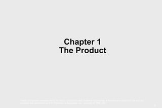1
These courseware materials are to be used in conjunction with Software Engineering: A Practitioner’s Approach, 5/e and are
provided with permission by R.S. Pressman & Associates, Inc., copyright © 1996, 2001
Chapter 1
The Product
 