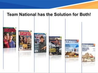 Team National has the Solution for Both!
 