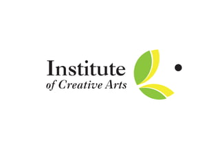 Institute
of Creative Arts
 