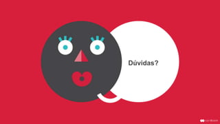 Dúvidas?
 