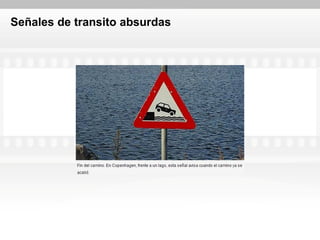 Señales de transito absurdas
 
