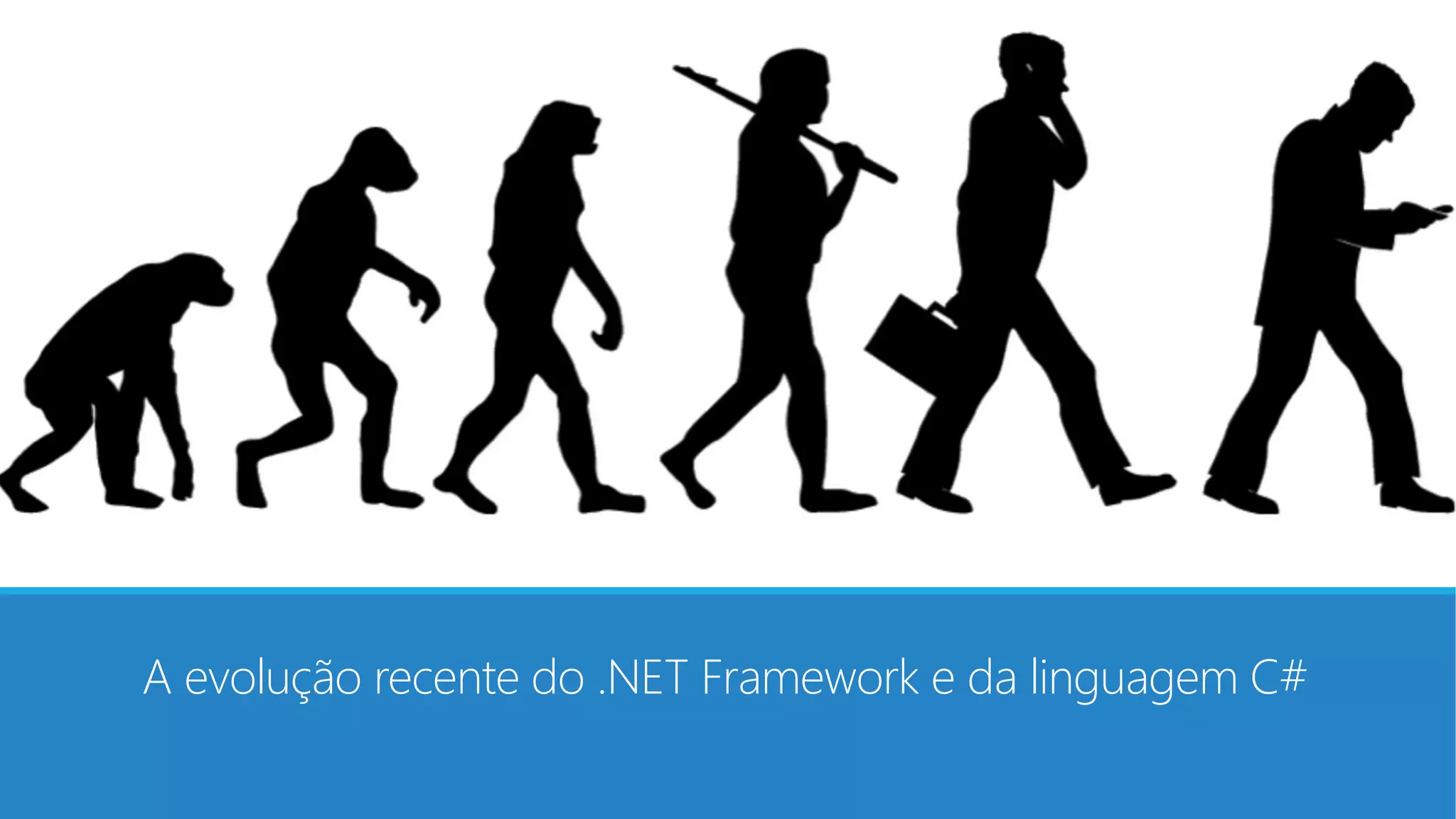 A evolução recente do .NET Framework e da linguagem C# 