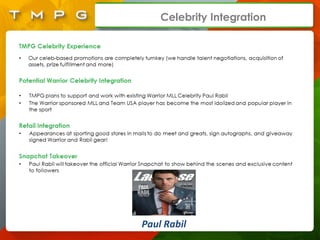 Celebrity Integration
3
Paul Rabil
 