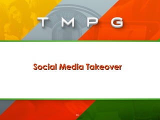 16
Social Media TakeoverSocial Media Takeover
 