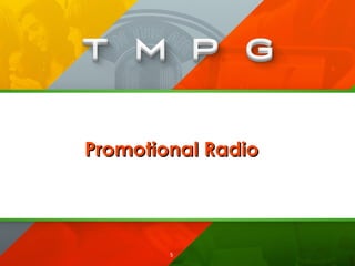 5
Promotional RadioPromotional Radio
 