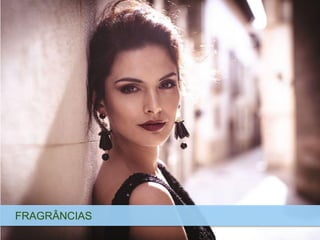 FRAGRANCEFRAGRÂNCIAS
 