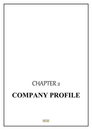 22
CHAPTER 2
COMPANY PROFILE
 