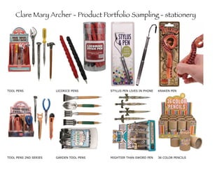 Clare Mary Archer - Product Portfolio Sampling - stationery
TOOL PENS LICORICE PENS STYLUS PEN LIVES IN PHONE KRAKEN PEN
TOOL PENS 2ND SERIES GARDEN TOOL PENS MIGHTIER THAN SWORD PEN 36 COLOR PENCILS
 