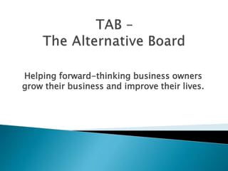 Helping forward-thinking business owners
grow their business and improve their lives.
 