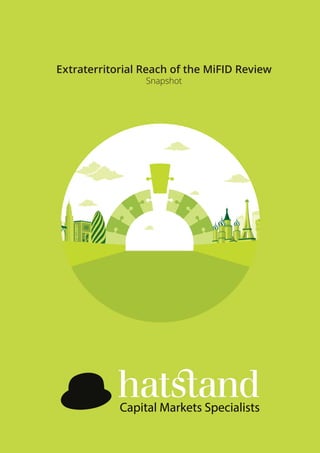 Extraterritorial Reach of the MiFID Review
Snapshot
 