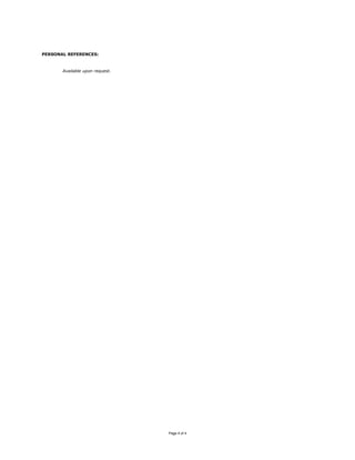 PERSONAL REFERENCES:
Available upon request.
Page 4 of 4
 