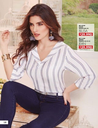 REF 43749
CHALIS
TALLAS S-M-L-XL
BLUSA
REF 31238
INDIGO
TALLAS 8-10-12-14
JEAN
*VER EN PÁGINA 10
$39.990
$39.990
18
 