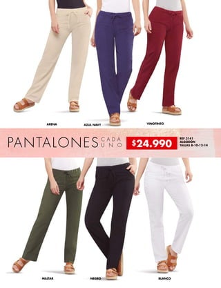 PANTALONES C A D A
U N O
REF 3141
ALGODÓN
TALLAS 8-10-12-14
VINOTINTOARENA
MILITAR BLANCO
AZUL NAVY
NEGRO
$24.990
 