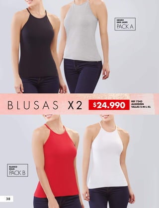 B L U S A S X 2
REF 7343
ALGODÓN
TALLAS S-M-L-XL
NEGRO
GRIS JASPE
BLANCO
ROJO
PACK A
PACK B
$24.990
38
 