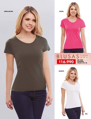VERDE MILITAR FUCSIA
BLANCO
B L U S A S C A D A
U N A
REF 7202
ALGODÓN
TALLAS S-M-L-XL
$16.990
41
 