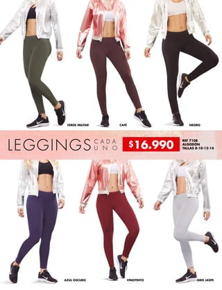 C A D A
U N O
REF 7108
ALGODÓN
TALLAS 8-10-12-14LEGGINGS
VERDE MILITAR
VINOTINTO
NEGRO
GRIS JASPEAZUL OSCURO
CAFÉ
$16.990
 