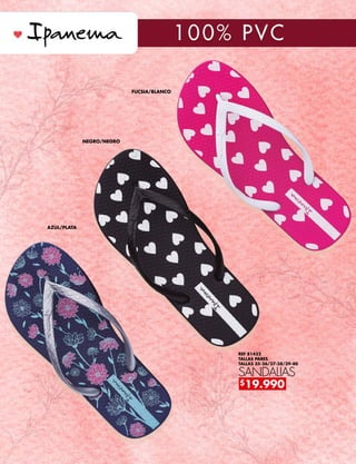 REF 81432
TALLAS PARES
TALLAS 35-36/37-38/39-40
SANDALIAS
FUCSIA/BLANCO
NEGRO/NEGRO
AZUL/PLATA
$19.990
 