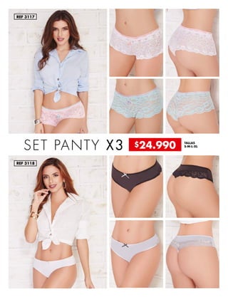 SET PANTY X3 TALLAS
S-M-L-XL
REF 3117
REF 3118
$24.990
 