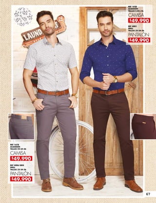 REF 1820
ALGODÓN
TALLAS S-M-L-XL
REF 4001
DRILL
TALLAS 32-34-36
REF 1678
ALGODÓN
TALLAS 32-34-36
REF 4006 GRIS
DRILL
TALLAS 32-34-36
CAMISA
PANTALÓN
CAMISA
PANTALÓN
$49.990
$49.990
$49.990
$49.990
67
 