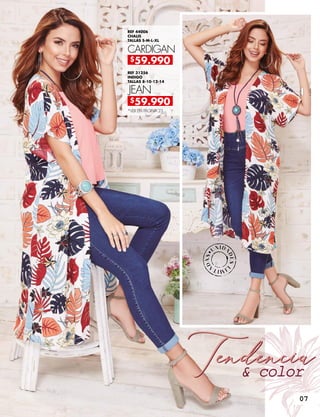 REF 31256
INDIGO
TALLAS 8-10-12-14
REF 44006
CHALIS
TALLAS S-M-L-XL
JEAN
CARDIGAN
& color
TendenciaTendencia
*VER EN PÁGINA 23
UNIDA
DESL
IMITA
DAS•
$59.990
$59.990
07
 
