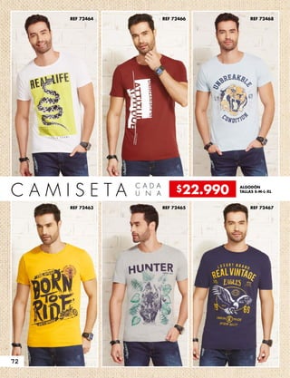 REF 72464
REF 72463
REF 72466
REF 72465
REF 72468
REF 72467
C A M I S E T A C A D A
U N A
ALGODÓN
TALLAS S-M-L-XL$22.990
72
 