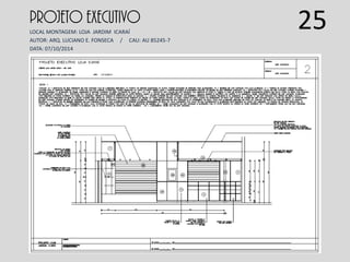 PROJETO EXECUTIVO
LOCAL MONTAGEM: LOJA JARDIM ICARAÍ
AUTOR: ARQ. LUCIANO E. FONSECA / CAU: AU 85245-7
DATA: 07/10/2014
25
 