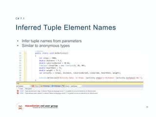 29
Inferred Tuple Element Names
• Infer tuple names from parameters
• Similar to anonymous types
C# 7.1
 