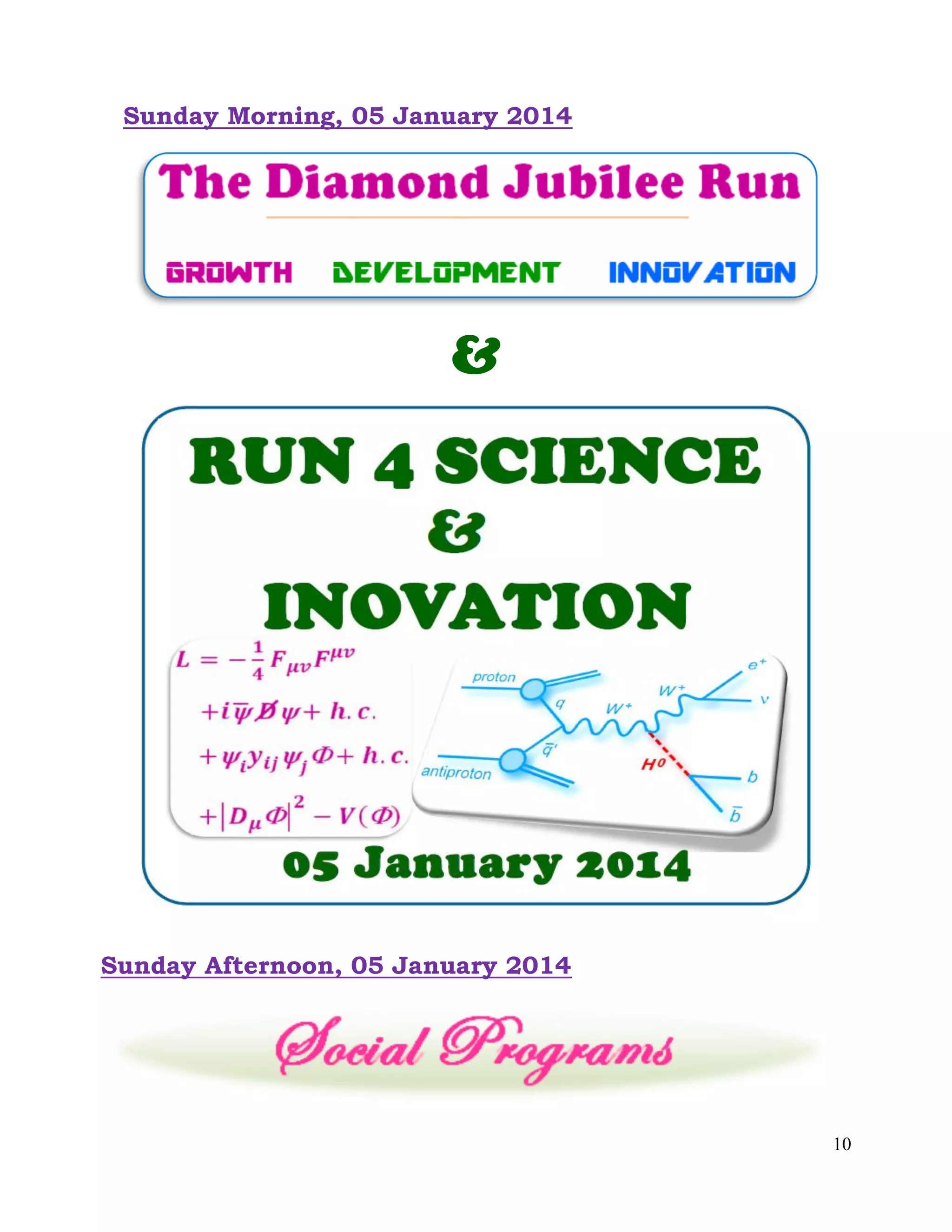 10
Sunday Morning, 05 January 2014
&
Sunday Afternoon, 05 January 2014
 