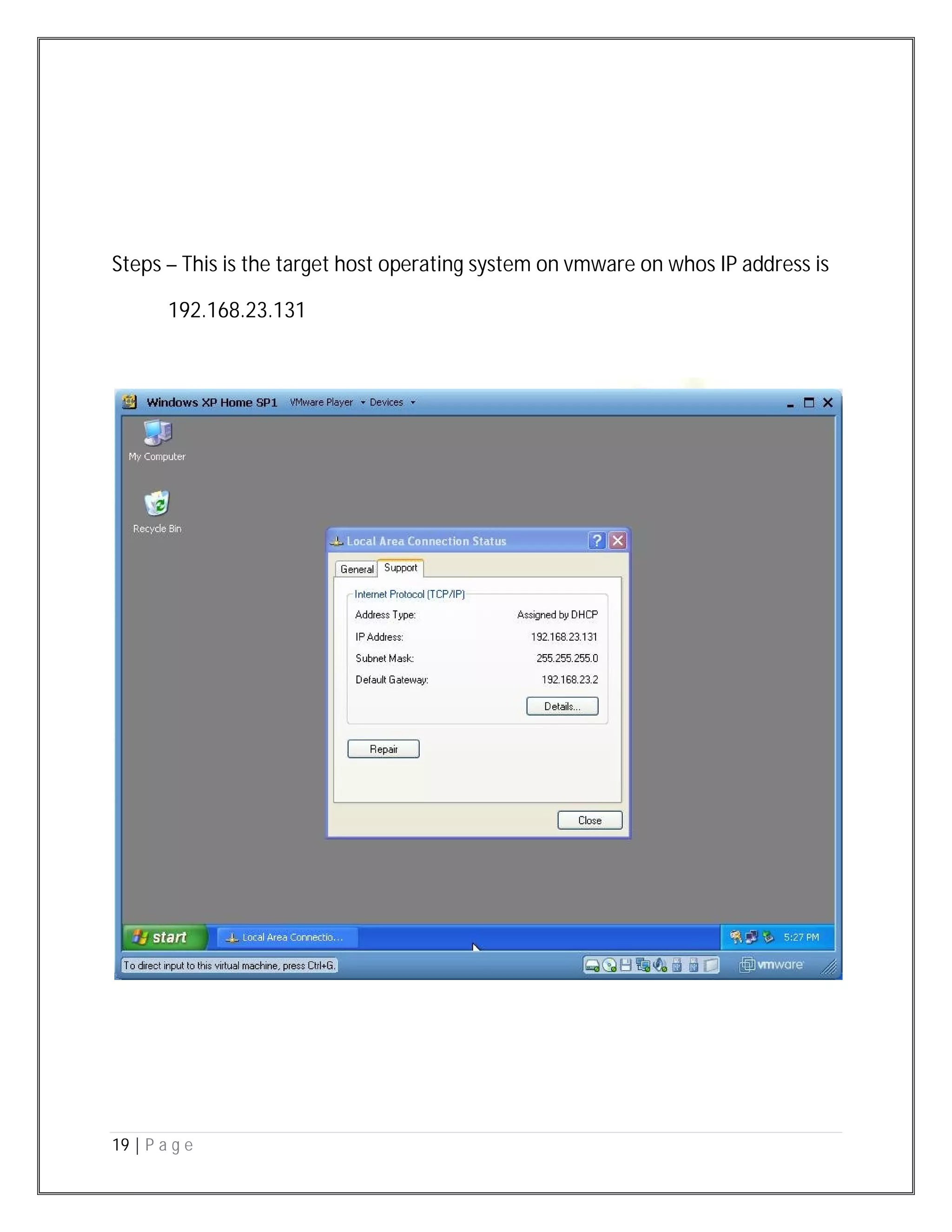 19 | P a g e
Steps – This is the target host operating system on vmware on whos IP address is
192.168.23.131
 