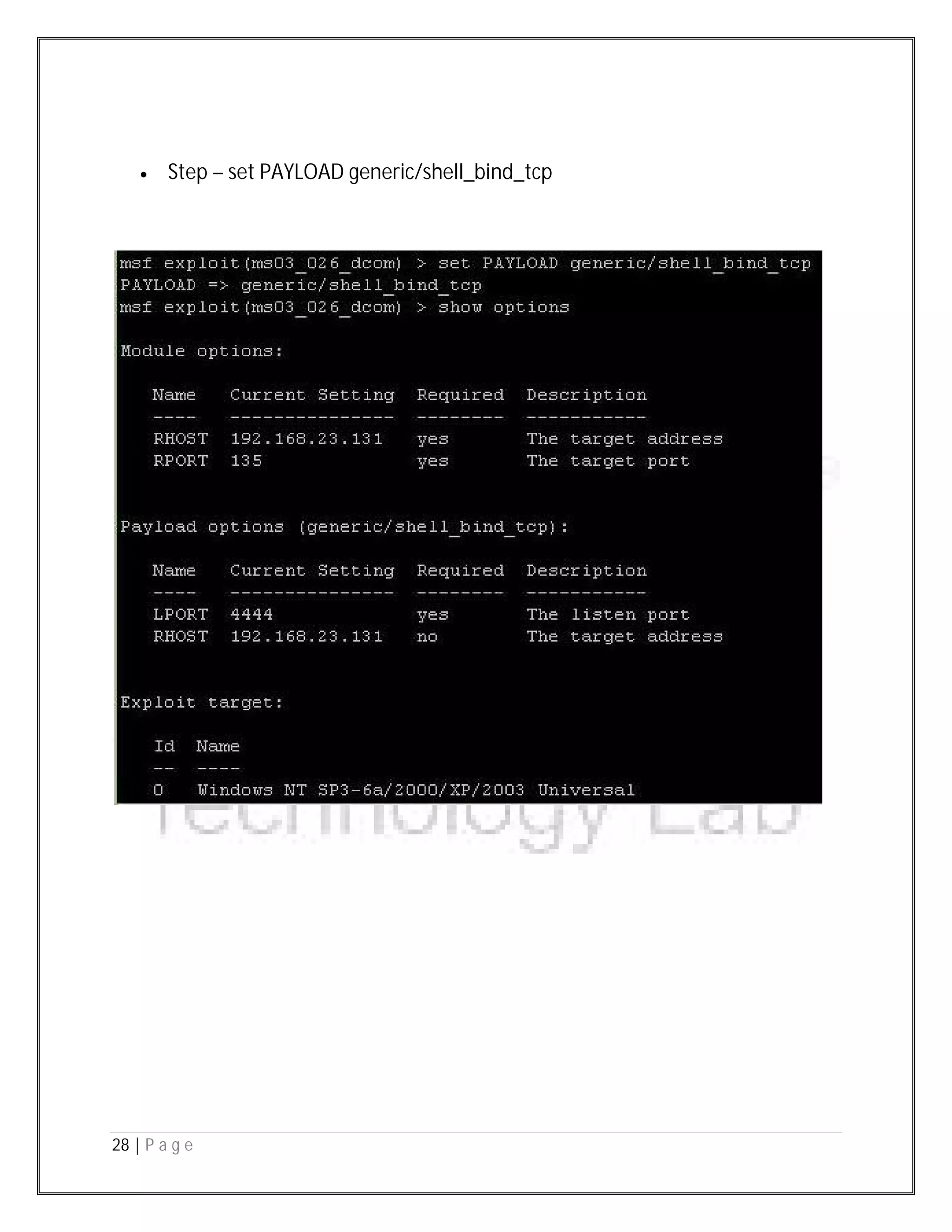 28 | P a g e
 Step – set PAYLOAD generic/shell_bind_tcp
 