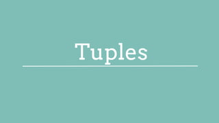 Tuples
 