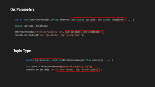 Out Parameters
Tuple Type
 