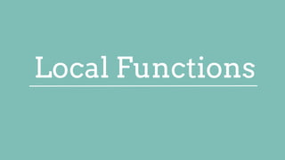 Local Functions
 