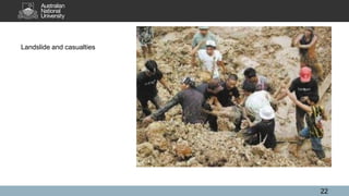 Landslide and casualties
22
 
