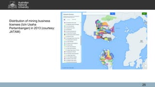 Distribution of mining business
licenses (Izin Usaha
Pertambangan) in 2013 (courtesy:
JATAM)
25
 
