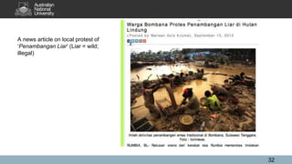 A news article on local protest of
‘Penambangan Liar’ (Liar = wild;
illegal)
32
 