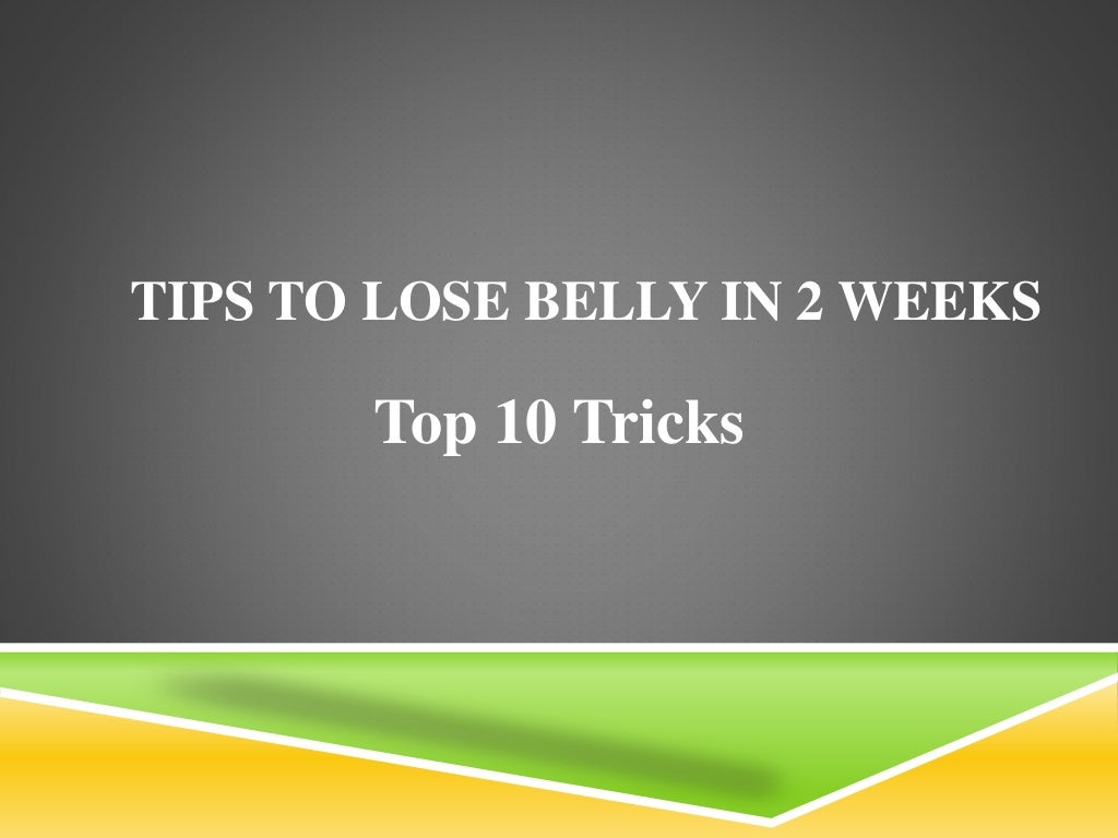 Tips To Lose Belly In 2 Weeks Top 10 Tricks