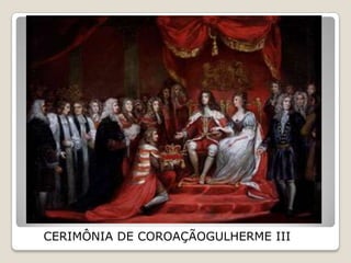 CERIMÔNIA DE COROAÇÃOGULHERME III
 