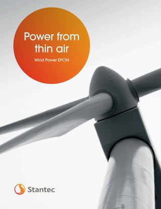 Power from
thin air
Wind Power EPCM
 
