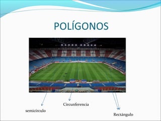 Circunferencia
Rectángulo
semicírculo
 