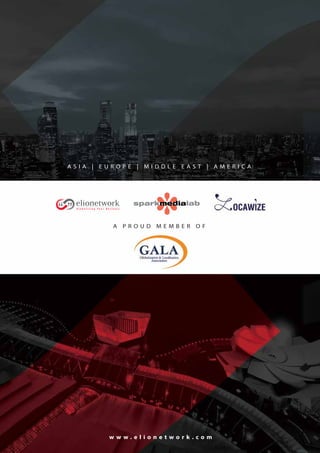 A S I A | E U R O P E | M I D D L E E A S T | A M E R I C A
A P R O U D M E M B E R O F
w w w . e l i o n e t w o r k . c o m
 