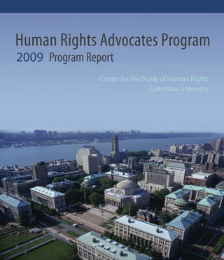 2009 Program Report
Center for the Study of Human Rights
Human Rights Advocates Program
Columbia University
 