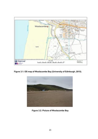 23
Figure 3.1: OS map of Woolacombe Bay (University of Edinburgh, 2015).
Figure 3.2: Picture of Woolacombe Bay
 